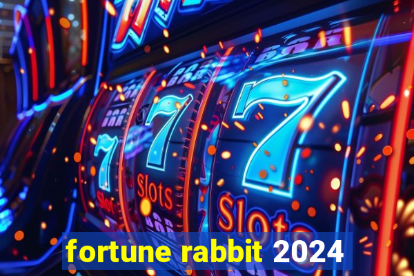 fortune rabbit 2024